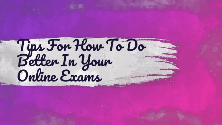 tips for how to do better in your online exams