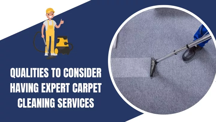 qualities to consider having expert carpet