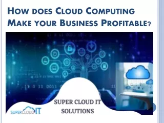 How does Cloud Computing Make your Business Profitable?