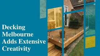 Decking Melbourne Adds Extensive Creativity