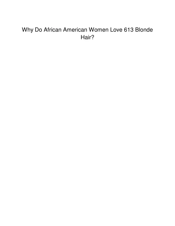 why do african american women love 613 blonde hair
