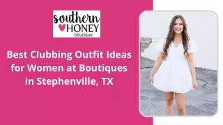 Best Clubbing Outfit Ideas for Women at Boutiques in Stephenville, TX