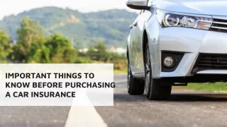IMPORTANT THINGS TO KNOW BEFORE PURCHASING A CAR INSURANCE