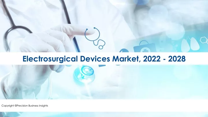 electrosurgical devices market 2022 2028