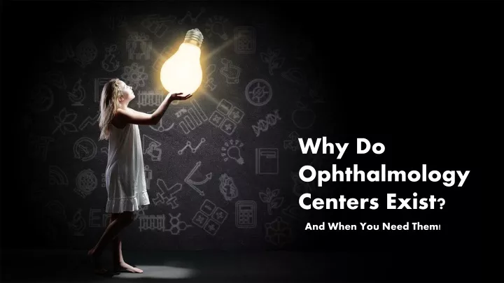 why do ophthalmology centers exist