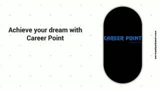 Achieve your dream with Career Point