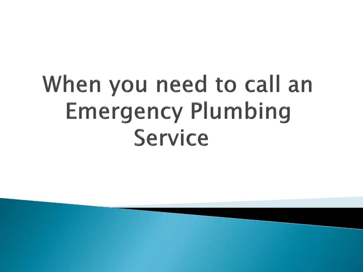 when you need to call an emergency plumbing service
