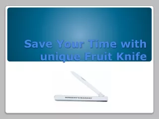 Save Your Time with unique Fruit Knife