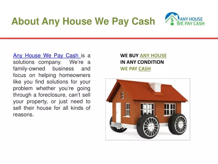 about any house we pay cash