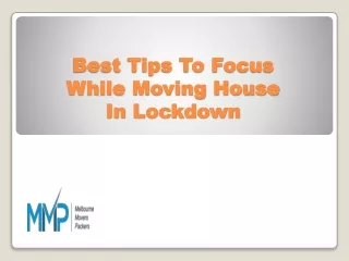 Best Tips to Focus While Moving House in Lockdown - MMP