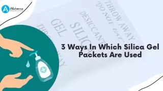 3 Ways In Which Silica Gel Packets Are Used