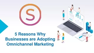 5 Reasons Why Businesses are Adopting Omnichannel Marketing