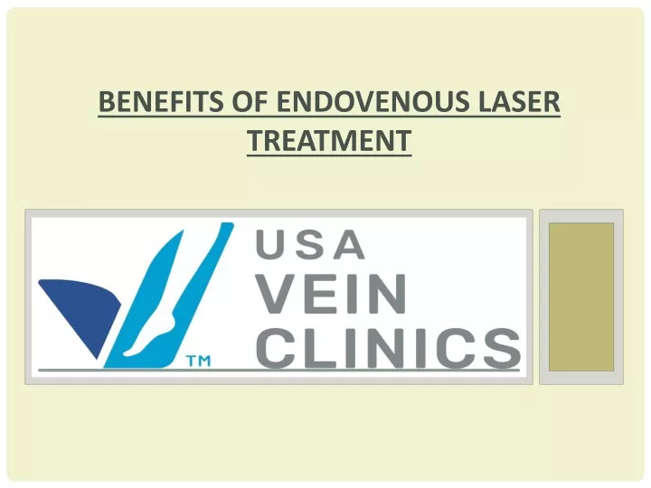 benefits of endovenous laser treatment