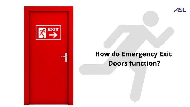 how do emergency exit doors function
