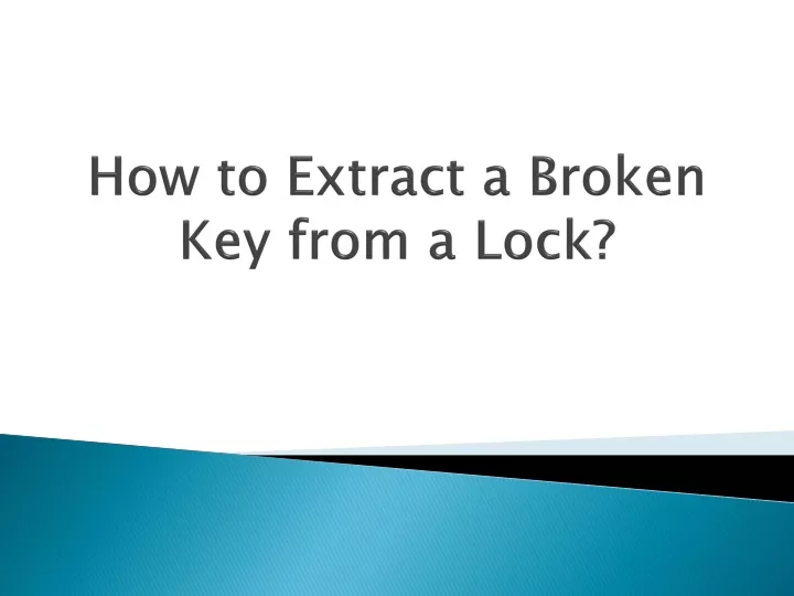 how to extract a broken key from a lock