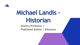 Michael Landis - Historian - A Notable Professional