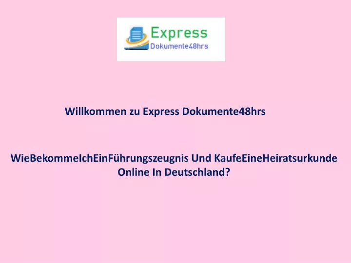 willkommen zu express dokumente48hrs