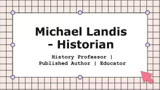 Michael Landis - Historian - Remarkably Capable Expert
