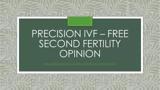 Precision IVF – Free Second Fertility Opinion