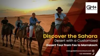 Discover the Sahara Desert with a Customized Desert Tour from Fes to Marrakech