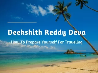 Deekshith Reddy Deva - How To Prepare Yourself For Traveling