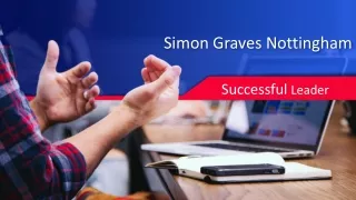 Simon Graves Nottingham - Successful Leader