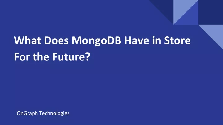 what does mongodb have in store for the future