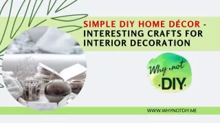 Simple DIY Home Décor - Interesting Crafts for Interior Decoration