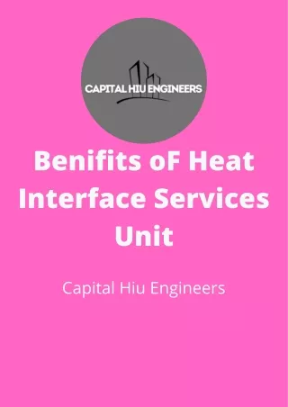 benifits of heat interface services unit