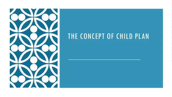 the concept of child plan