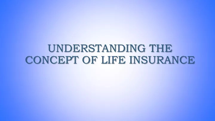 understanding the concept of life insurance