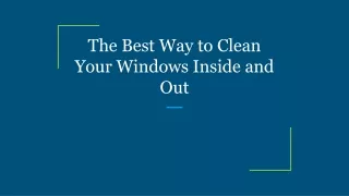 the best way to clean your windows inside and out