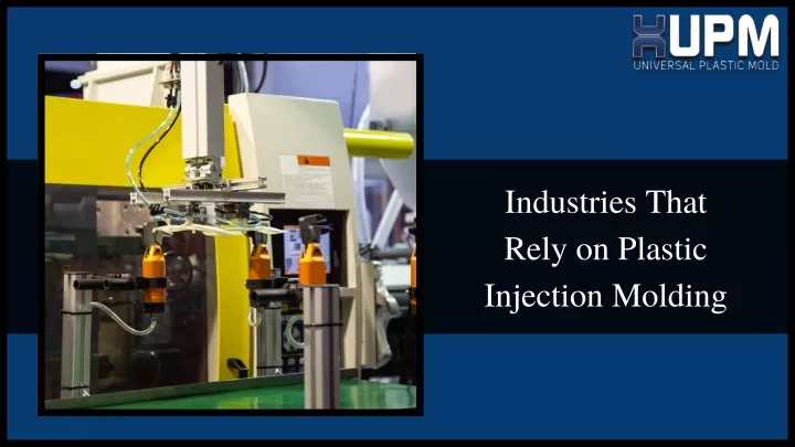 industries that rely on plastic injection molding