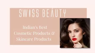 Indian's Best Cosmetic Products & Skincare Products - Swiss Beauty