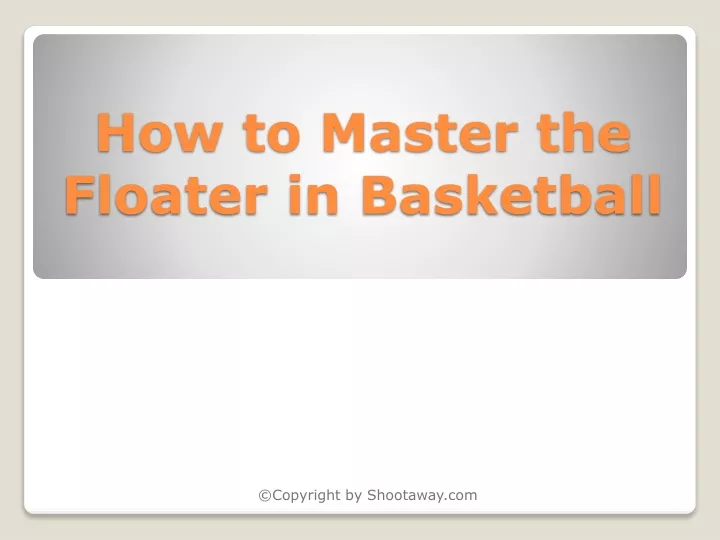 how to master the floater in basketball