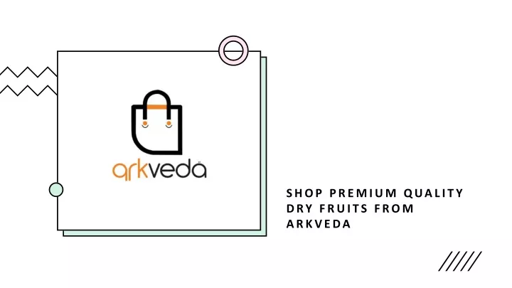 shop premium quality dry fruits from arkveda