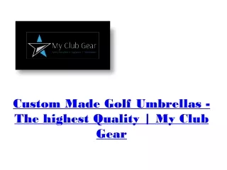 Custom Made Golf Umbrellas - The highest Quality - My Club Gear