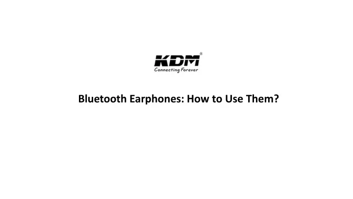bluetooth earphones how to use them