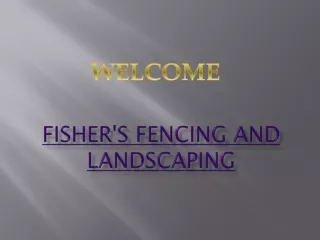 fisher s fencing and landscaping