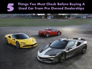 5 Things You Must Check Before Buying A Used Car From Pre Owned Dealerships