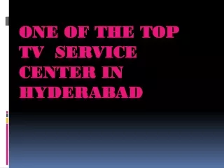 ONE OF THE TOP TV SERVICE CENTER IN HYDERABAD 24/7
