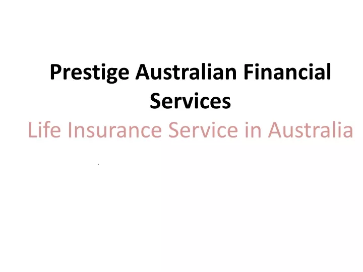 prestige australian financial services life insurance service in australia