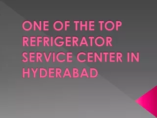 ONE OF THE TOP REFRIGERATOR SERVICE CENTER IN HYDERABAD 24/7