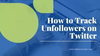 How to Track Unfollowers on Twitter