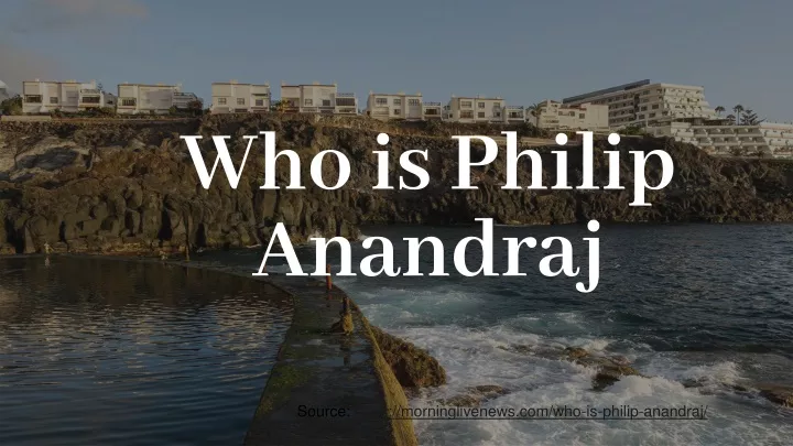 who is philip anandraj