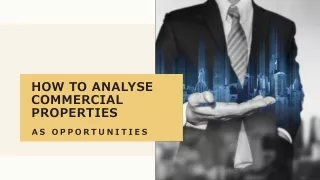 HOW TO ANALYSE COMMERCIAL PROPERTIES AS OPPORTUNITIES