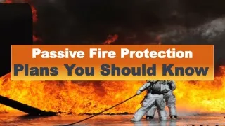 Passive Fire Protection Plans You Should Know
