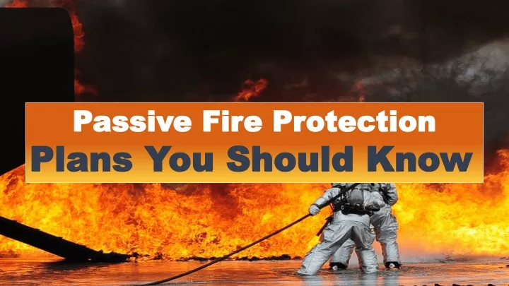 passive fire protection plans you should know