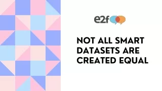Not all Smart Datasets are created equal