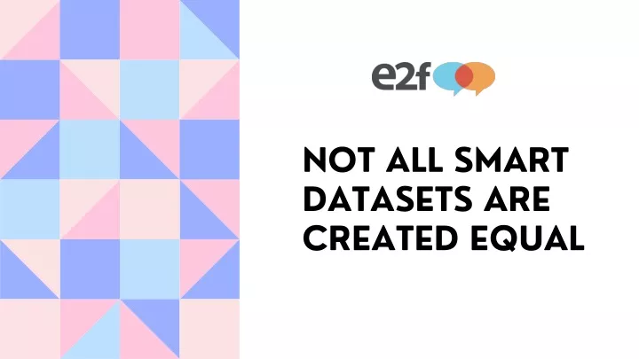 not all smart datasets are created equal